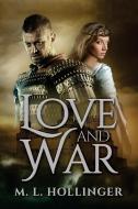 Love and War di M. L. Hollinger edito da TotalRecall Publications