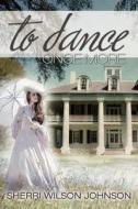 To Dance Once More di Sherri Wilson Johnson edito da OakTara Publishers