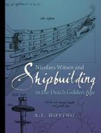 Nicolaes Witsen and Shipbuilding in the Dutch Golden Age di A. J. Hoving edito da Texas A&M University Press