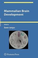 Mammalian Brain Development edito da Humana Press Inc.