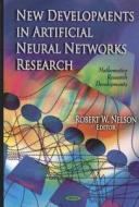 New Developments In Artificial Neural Networks Research di Robert W. Nelson edito da Nova Science Publishers Inc