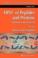 HPLC of Peptides and Proteins di Marie-Isabel Aguilar edito da Humana Press