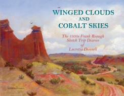 Winged Clouds And Cobalt Skies: The 1930 di LUCRETIA DONNELL edito da Lightning Source Uk Ltd