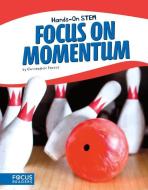 Focus on Momentum di Christopher Forest edito da NORTH STAR ED INC