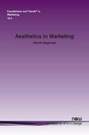 Aesthetics in Marketing di Henrik Hagtvedt edito da Now Publishers Inc