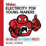 Electricity for Young Makers di Marc de Vinck edito da O'Reilly Media, Inc, USA