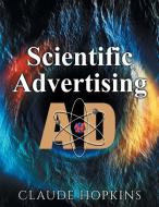 Scientific Advertising di Claude C. Hopkins edito da pmapublishing.com
