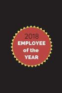 2018 Employee of the Year: Customized Notepad for Work Team Colleagues, Office Coworker Appreciation Journal di Notesgo Notesflow edito da LIGHTNING SOURCE INC