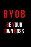 B Y O B Be Your Own Boss: Blank Line Journal di Hunter Leilani Elliott edito da LIGHTNING SOURCE INC