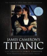 James Cameron's Titanic di James Cameron, Ed W. Marsh edito da Titan Books Ltd