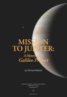 Mission to Jupiter di Michael Meltzer, National Aeronautics & Space Admin, Nasa History Office edito da Books Express Publishing