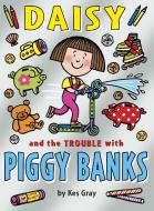 Daisy and the Trouble with Piggy Banks di Kes Gray edito da Random House Children's Publishers UK