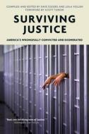 Surviving Justice: America's Wrongfully Convicted and Exonerated di Dave Eggers edito da VERSO