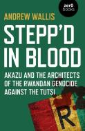 Stepp'd in Blood di Andrew Wallis edito da John Hunt Publishing