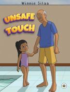 Unsafe Touch di Winnie Silaa edito da Olympia Publishers