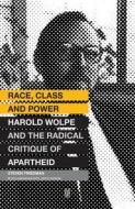 Race, Class and Power di Steven Friedman edito da University of KwaZulu-Natal Press