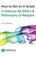 How to Get an a Grade in Edexcel as Ethics and Philosophy of Religion di Laura Mears edito da Inducit Learning Ltd