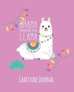 Drama Need No Llama: 5 Good Things A Day For Happiness 365 Days A Year. Daily Gratitude Journal For Kids To Write In. (L di Janice Walker edito da LIGHTNING SOURCE INC