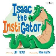 Isaac the Instigator di Jeff Tucker edito da BOYS TOWN PR
