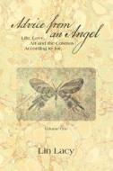 Advice from an Angel: Life, Love, Art and the Cosmos According to Joe di Lin Lacy edito da Createspace Independent Publishing Platform