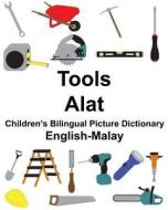 English-Malay Tools/Alat Children's Bilingual Picture Dictionary di Richard Carlson Jr edito da Createspace Independent Publishing Platform
