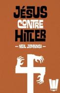 Jesus Contre Hitler di Neil Jomunsi edito da PARRAGON