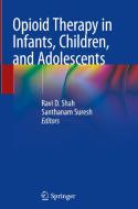 Opioid Therapy In Infants, Children, And Adolescents edito da Springer Nature Switzerland Ag