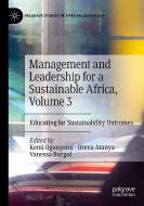 Management and Leadership for a Sustainable Africa, Volume 3 edito da Springer International Publishing