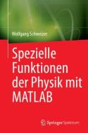 Spezielle Funktionender Physik mit MATLAB di Wolfgang Schweizer edito da Springer-Verlag GmbH