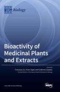 Bioactivity of Medicinal Plants and Extracts edito da MDPI AG