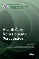 Health Care from Patients' Perspective edito da MDPI AG