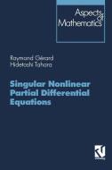 Singular Nonlinear Partial Differential Equations di Raymond Gérard, Hidetoshi Tahara edito da Vieweg+Teubner Verlag