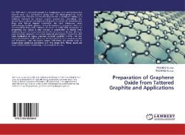 Preparation of Graphene Oxide from Tattered Graphite and Applications di Pramod Kumar, RACHANA Kumar edito da LAP Lambert Academic Publishing