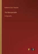 The Masquerader di Katherine Cecil Thurston edito da Outlook Verlag