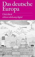 Beck, U: deutsche Europa di Ulrich Beck edito da Suhrkamp Verlag AG