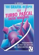 100 Grafik-Rezepte für Turbo Pascal unter Windows di Norbert Hoffmann edito da Vieweg+Teubner Verlag