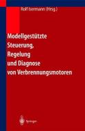 Modellgestützte Steuerung, Regelung und Diagnose von Verbrennungsmotoren edito da Springer Berlin Heidelberg
