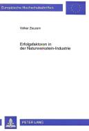 Erfolgsfaktoren in der Naturwerkstein-Industrie di Volker Zeuzem edito da Lang, Peter GmbH