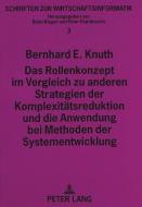 Das Rollenkonzept im Vergleich zu anderen Strategien der Komplexitätsreduktion und die Anwendung bei Methoden der System di Bernhard E. Knuth edito da Lang, Peter GmbH