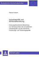 Industriepolitik und Wirtschaftsordnung di Reiner Holzem edito da Lang, Peter GmbH
