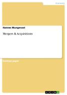 Mergers & Acquisitions di Hannes Mungenast edito da GRIN Publishing
