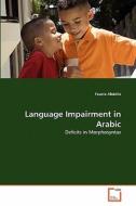 Language Impairment in Arabic di Fauzia Abdalla edito da VDM Verlag