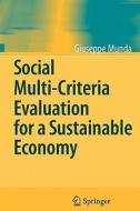 Social Multi-Criteria Evaluation for a Sustainable Economy di Giuseppe Munda edito da Springer Berlin Heidelberg