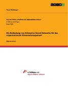 Die Bedeutung von Enterprise Social Networks für das organisationale Wissensmanagement di Timm Kohberger edito da GRIN Publishing
