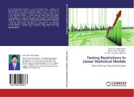 Testing Restrictions In Linear Statistical Models di K. V. S. D. P. Vara Prasad, Balasiddamuni Pagadala, R. V. S. S. Nagabhushana Rao edito da LAP Lambert Academic Publishing
