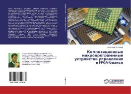 Kompozicionnye mikroprogrammnye ustrojstva upravleniya v FPGA-bazise di Alexandr Miroshkin edito da LAP Lambert Academic Publishing