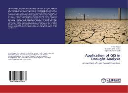 Application of GIS in Drought Analysis di Preeti Rajput, Mukesh Kumar Verma, Rajesh Kumar Tripathi edito da LAP Lambert Academic Publishing