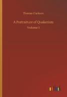 A Portraiture of Quakerism di Thomas Clarkson edito da Outlook Verlag