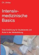Intensivmedizinische Basics di Christoph Uhrlau edito da Books On Demand