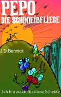 Pepo die Sch(m)eißfliege di J. D. Bennick edito da Books on Demand